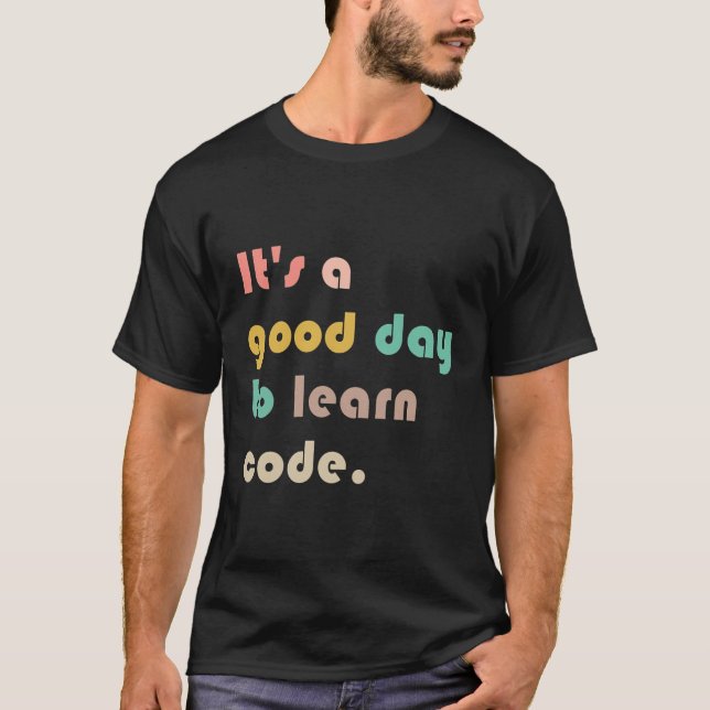 Code Enthusiast Seize The Day Of Learning T-Shirt (Front)