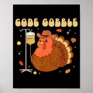 Code Gobble Funny Thanksgiving Nurse Rn Cna Medica Poster