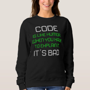 Code Is Like Humour Best For Programmer Developer Sweatshirt