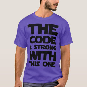 Code Is Strong With This One T-Shirt