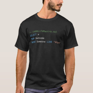 Code Life Mantra - SQL T-Shirt