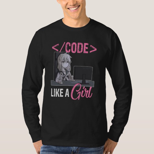 Code Like A Girl Software Developer Coding Program T-Shirt (Front)