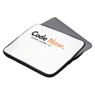 Code Now, Sleep Later – Laptop Sleeve
