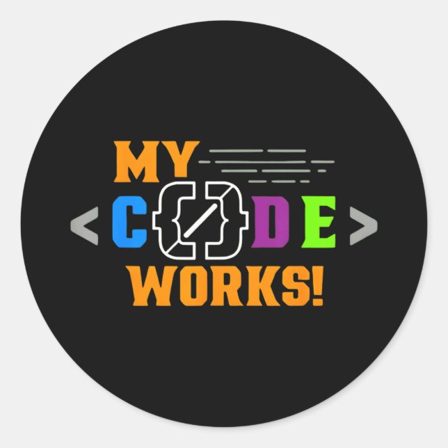 Code works funny programmer coding softwareCode wo Classic Round Sticker (Front)