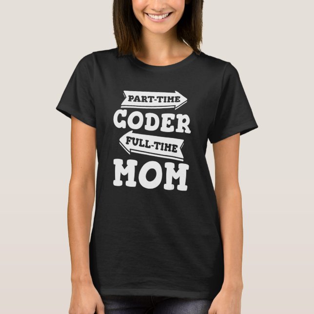 Coder Mum Software Engineer Developer Coding  Prog T-Shirt (Front)