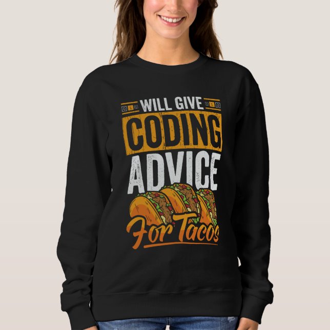 Coder  Taco  Coding Mexican Food for Programmer  2 Sweatshirt (Front)
