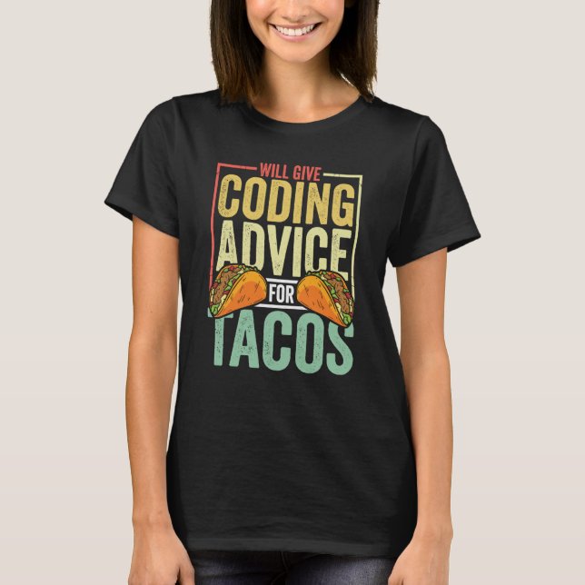 Coder  Taco  Coding Mexican Food for Programmer T-Shirt (Front)