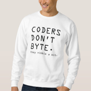 Coders Don't Byte Sweatshirt