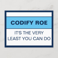 Codify Roe It's the Least You Can Do Congress