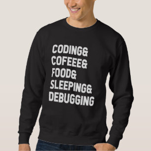 Coding Coffee Food Sleeping Debbuging Programmer C Sweatshirt