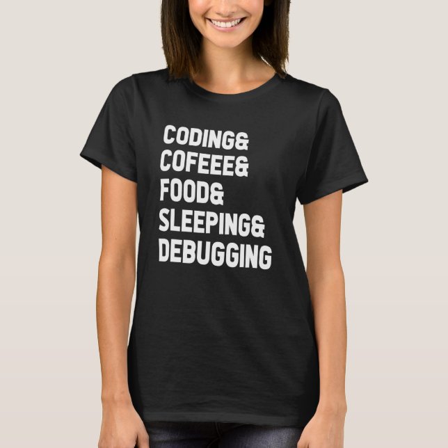 Coding Coffee Food Sleeping Debbuging Programmer C T-Shirt (Front)