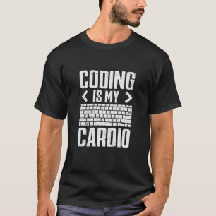 Coding Is My Cardio Computer Science Admin Program T-Shirt