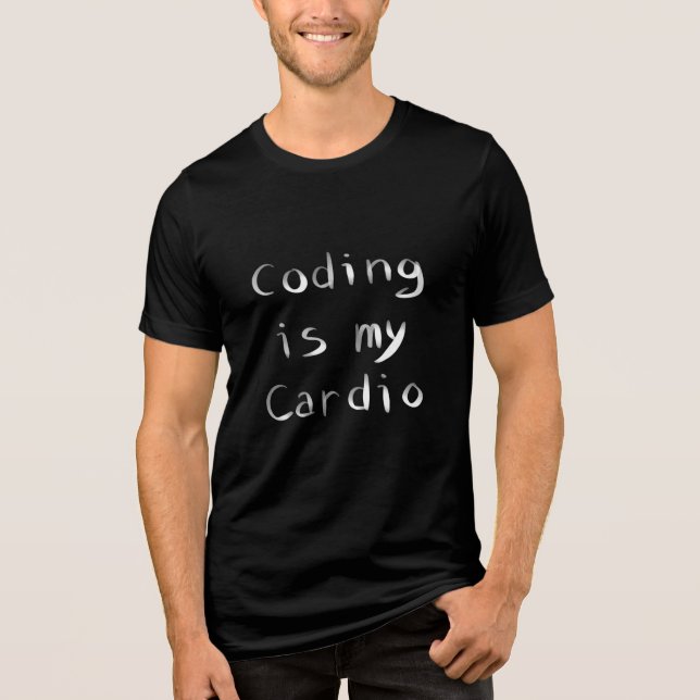 Coding is my Cardio Funny Programmer Coder Tri-Blend Shirt (Front)