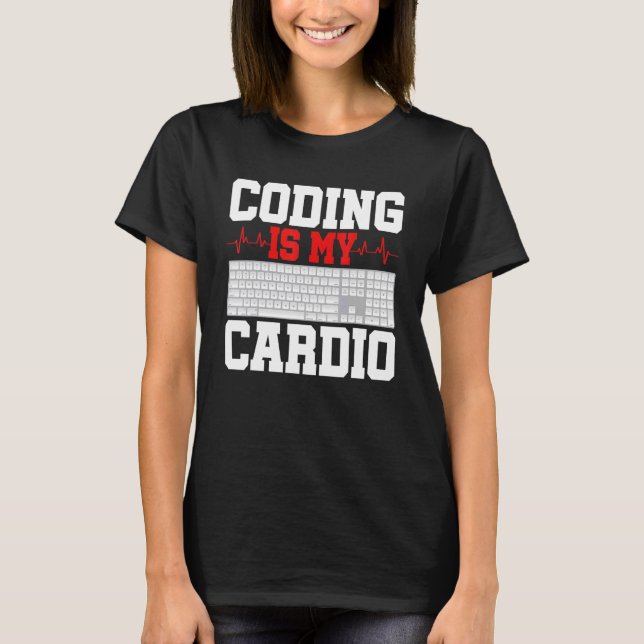Coding Is My Cardio Programming Software Developer T-Shirt (Front)