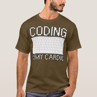 Coding is my cardio T-Shirt