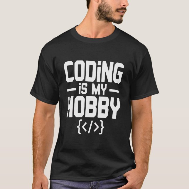 Coding Is My Hobby Funny Programmer T-Shirt Gift  (Front)