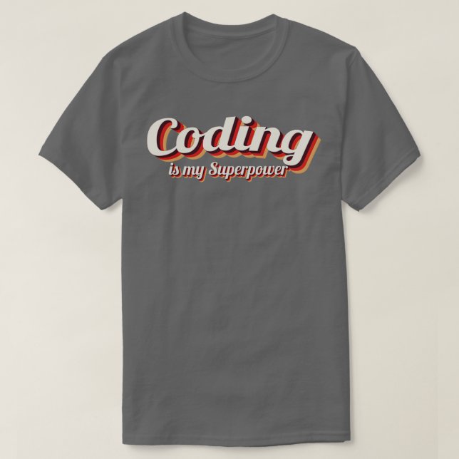 Coding is my Superpower 3 T-Shirt (Design Front)
