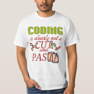 Coding Is Not Just Cut and Paste T-Shirt