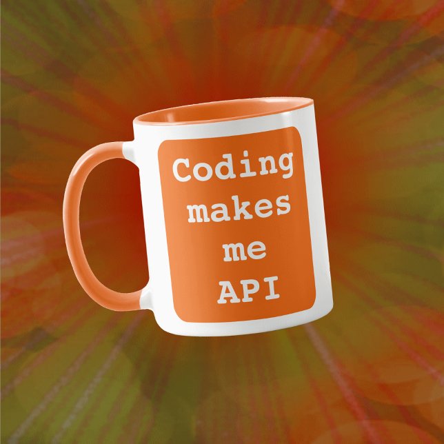 "Coding makes me API" Funny (Orange Background) Mug (Creator Uploaded)