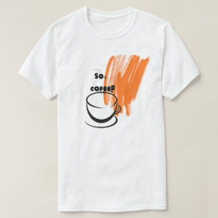 cofee  T-Shirt