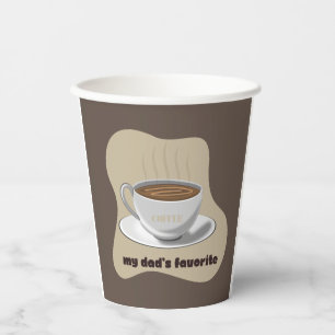 Coffe is My Dad's Favorite Paper Cups