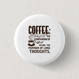 "Coffee: A Companion" 3 Cm Round Badge