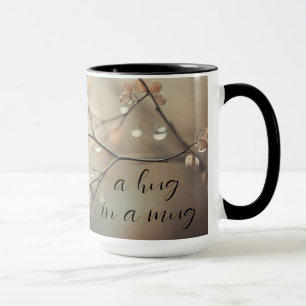 "Coffee... A Hug in a Mug"  Mug