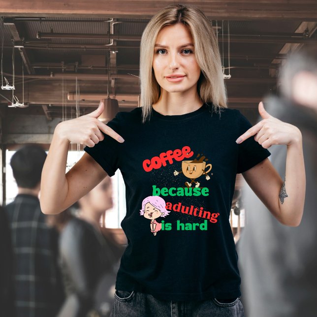 Coffee & Adulting T-shirt (Creator Uploaded)