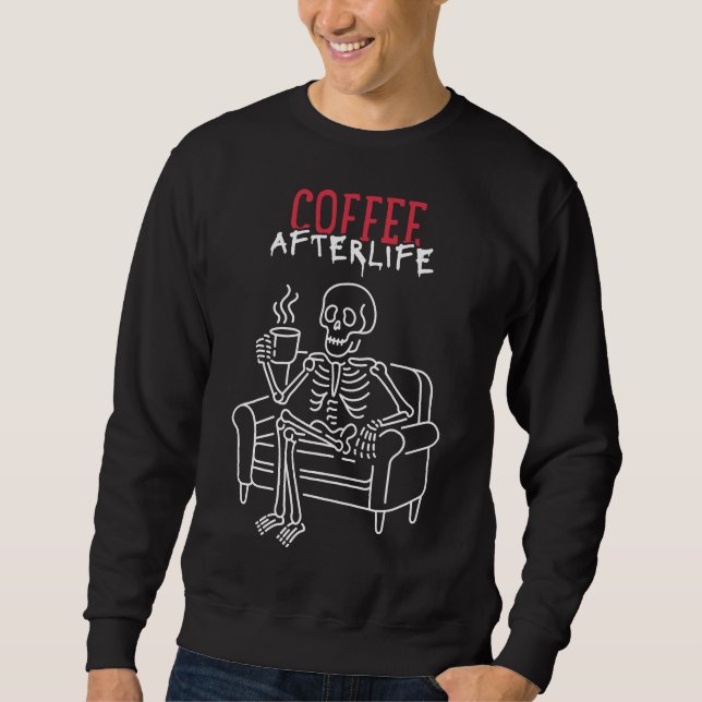Coffee Afterlife - Skeleton Mug Sweatshirt (Front)