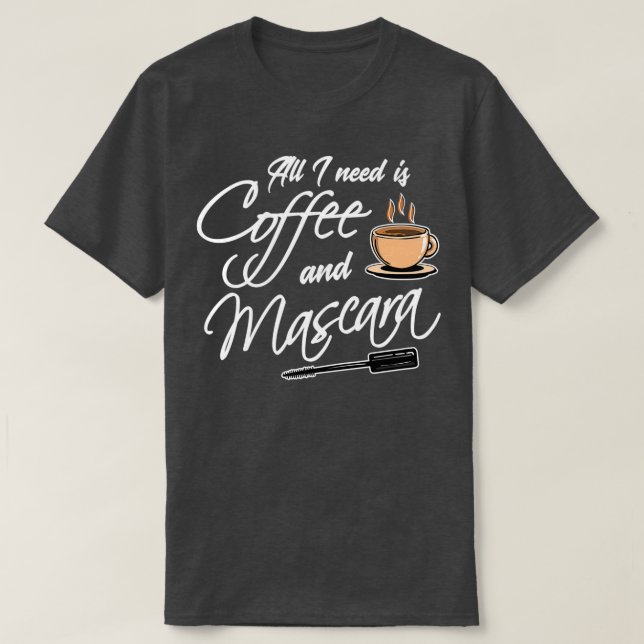 Coffee All I need is Coffee 1 T-Shirt (Design Front)