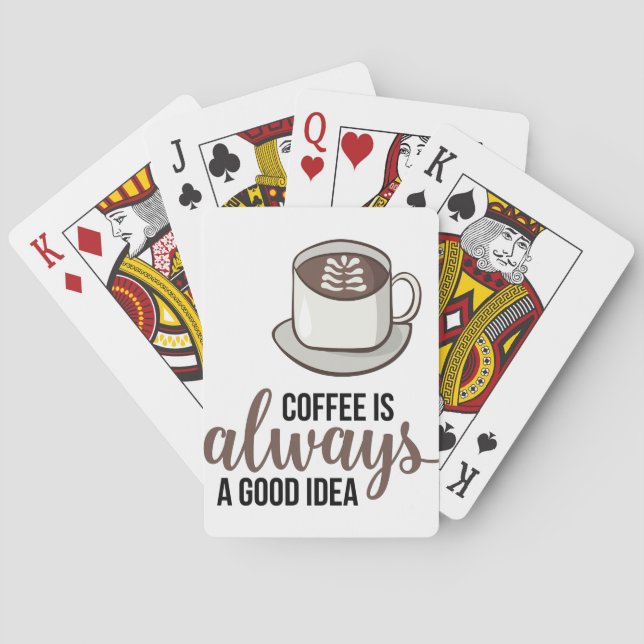 Coffee Always Good Idea Playing Cards (Back)