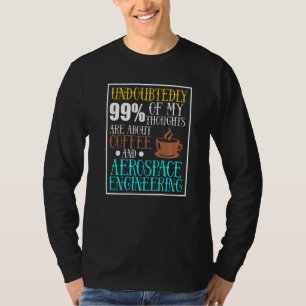 Coffee And Aerospace Engineering Rocket Engineer G T-Shirt