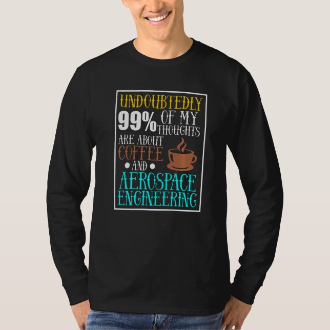 Coffee And Aerospace Engineering Rocket Engineer G T-Shirt (Front)