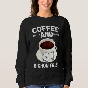 Coffee And Bichon Frise Curly Hair Pup Puppy Sweatshirt