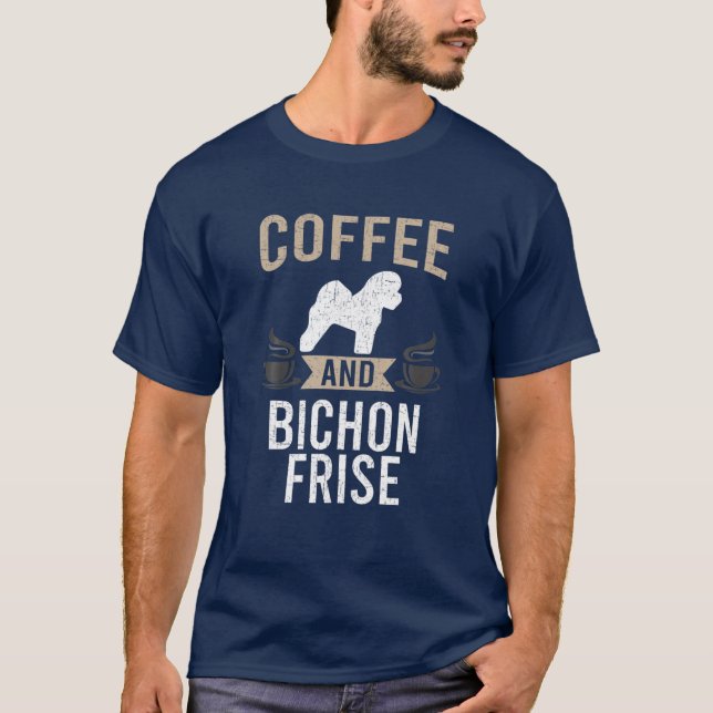 Coffee And Bichon Frise Dog Lover T-Shirt (Front)