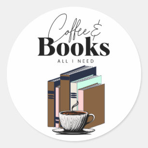 Coffee and Books is All I Need Vintage Classic Round Sticker
