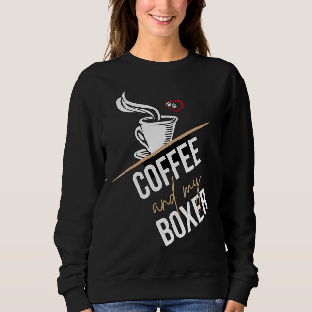 Coffee and Boxer Caffeine Dog Mum or Dad Sweatshirt (Front)