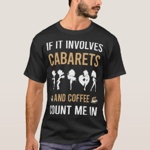 Coffee And Cabaret T-Shirt