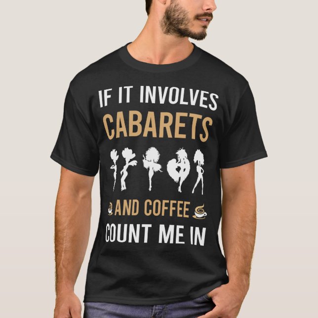 Coffee And Cabaret T-Shirt (Front)