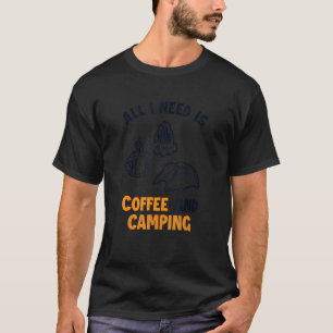 Coffee And Camping Backpacking Campgrounds Glampin T-Shirt