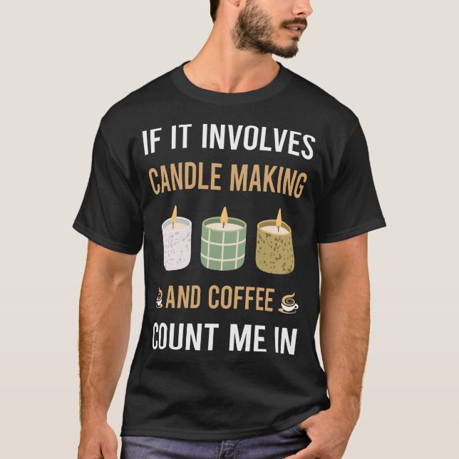 Coffee And Candle Making Candles T-Shirt (Front)