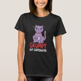 Coffee and Cat Lover Grumpy but Caffeinated T-Shirt