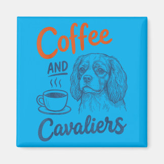 Coffee And Cavalier King Charles Spaniel Dog Owner Magnet