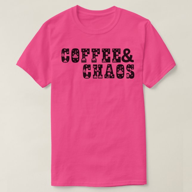 Coffee and chaos 12 T-Shirt (Design Front)