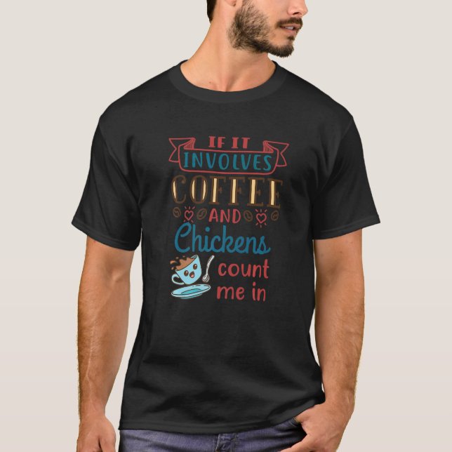 Coffee And Chickens  Chickens T-Shirt (Front)