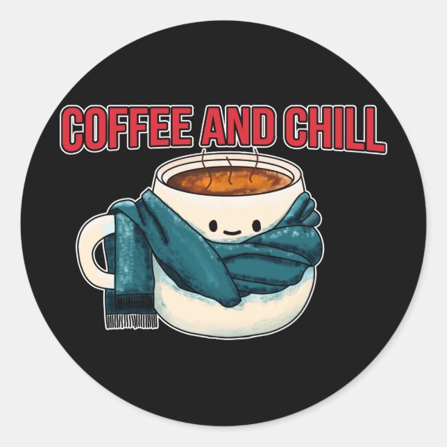 Coffee And Chill Classic Round Sticker (Front)