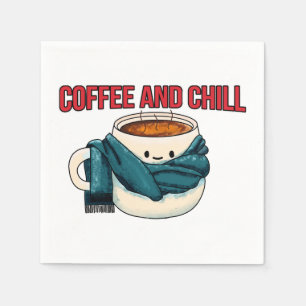 Coffee And Chill Napkin
