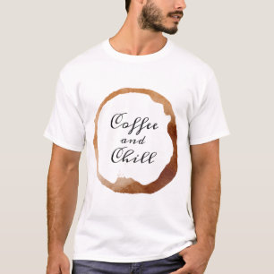 Coffee and chill quote on a coffee cup stain desig T-Shirt