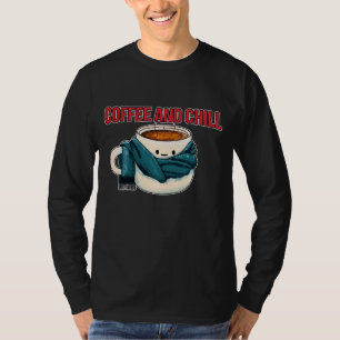 Coffee And Chill T-Shirt