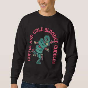 Coffee And Cold Blooded Cuddles Snake and Coffee   Sweatshirt